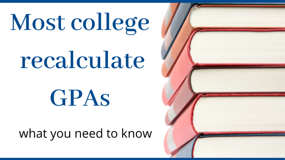 most-colleges-recalculate-gpa-what-you-need-to-know-college-prep-results